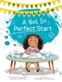 Enlarge image Cover: A Not So Perfect Start (The Caring Classroom, Book 1) - Knopf Books for Young Readers