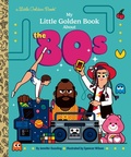 Cover: My Little Golden Book About the 80s - Golden Books Publishing Company, Inc.