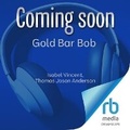 Cover: Gold Bar Bob - DREAMSCAPE MEDIA