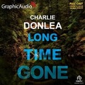 Cover: Long Time Gone [Dramatized Adaptation] - Graphic Audio
