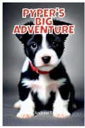 Cover: Pyper's Big Adventure - Andrew Telecky Books
