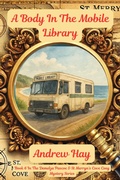 Cover: A Body In The Mobile Library (Demelza Pascoe & St Merryn's Cove Cozy Mystery Series, #6) - Reading Lamp