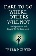 Cover: Dare to Go where Others will not - Peter Nguyen