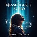Cover: The Messenger's Echo - Andrew Telecky Books
