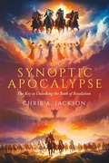 Cover: Synoptic Apocalypse: The Key to Unlocking the Book of Revelation - BOOKBABY