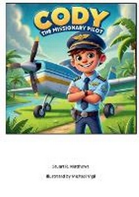 Enlarge image Cover: Cody the Missionary Pilot - Barnes & Noble Press