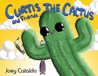 Enlarge image Cover: Curtis the Cactus and Friends - Joey Cataldo