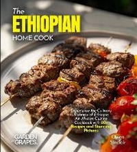 Enlarge image Cover: The Ethiopian Home Cook - Garden of Grapes