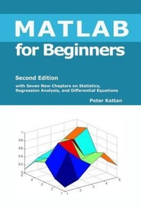 Enlarge image Cover: MATLAB for Beginners - Second Edition - Kattan