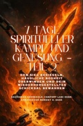 Cover: 7 TAGE SPIRITUELLER KAMPF UND GENESUNG - Teil 2 - Den Sieg besiegeln, die Bosheit im Haushalt brechen und Ihr wiederhergestelltes Schicksal bewahren - Zacharias Godseagle and God