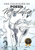 Cover: Una Coleccion de Poesia Modesta - Milton & Hugo LLC
