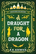 Cover: A Draught for a Dragon - Rk Ashwick Books