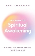 Cover: The Book of Spiritual Awakening - Ben Dorfman