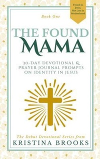 Enlarge image Cover: The Found Mama - Kristina Brooks