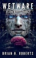 Cover: Wetware - Brian H. Roberts