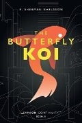 Cover: The Butterfly Koi - Syndicate Helios, LLC