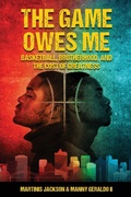 Cover: The Game Owes Me - Martinis and Manny Publishing