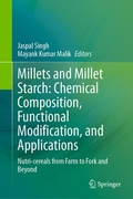 Cover: Millets and Millet Starch: Chemical Composition, Functional Modification, and Applications - Springer