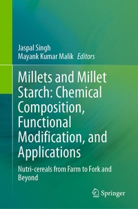 Enlarge image Cover: Millets and Millet Starch: Chemical Composition, Functional Modification, and Applications - Springer