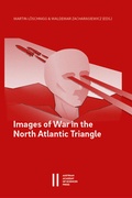 Cover: Images of War in the North Atlantic Triangle - Verlag der &ouml;sterreichischen Akademie der Wissenschaften