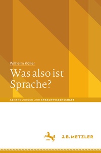 Enlarge image Cover: Was also ist Sprache? - J.B. Metzler