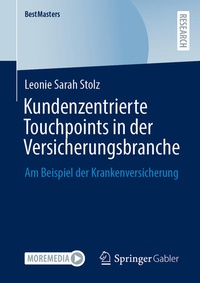 Abbildung von: Kundenzentrierte Touchpoints in der Versicherungsbranche - Springer Gabler