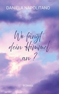 Cover: Wo f&auml;ngt dein Himmel an? - BoD - Books on Demand