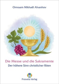 Abbildung von: Die Messe und die Sakramente - Prosveta Deutschland