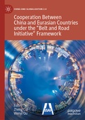 Cover: Cooperation Between China and Eurasian Countries under the "Belt and Road Initiative" Framework - Palgrave Macmillan