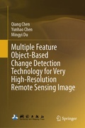 Cover: Multiple Feature Object-Based Change Detection Technology for Very High-Resolution Remote Sensing Image - Springer