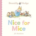 Cover: Brambly Hedge: Nice for Mice - HarperCollins
