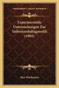 Cover: Experimentelle Untersuchungen Zur Tatbestandsdiagnostik (1905) - Kessinger Publishing