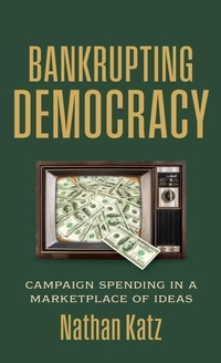 Enlarge image Cover: Bankrupting Democracy - University Press of Kansas