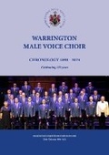 Cover: Warrington Male Voice Choir: Chronology 1898-2023 - Warrington Male Voice Choir