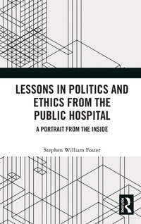 Enlarge image Cover: Lessons in Politics and Ethics from the Public Hospital - Routledge