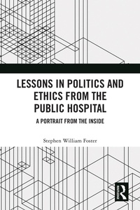 Enlarge image Cover: Lessons in Politics and Ethics from the Public Hospital - Routledge