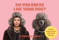 Cover: Do You Dress Like Your Dog? - Laurence King Publishing