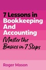 Cover: 7 Lessons in Bookkeeping and Accounting - John Murray Business