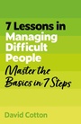 Cover: 7 Lessons in Managing Difficult People - John Murray Business