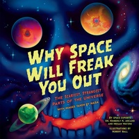 Enlarge image Cover: Why Space Will Freak You Out - Sourcebooks Explore