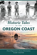 Cover: Historic Tales of the Oregon Coast - History Press