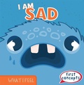 Cover: I Am Sad - Gareth Stevens Publishing