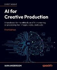 Abbildung von: AI for Creative Production - Packt Publishing