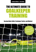 Cover: The Ultimate Guide to Goalkeeper Training - Meyer & Meyer Sport (UK) Ltd