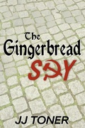 Cover: The Gingerbread Spy (The Black Orchestra, #4) - Jj Toner Publishing