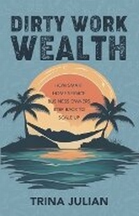Enlarge image Cover: Dirty Work Wealth - Remarkable Press
