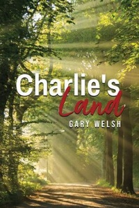 Enlarge image Cover: Charlie's Land - Authors' Tranquility Press