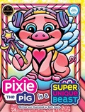Cover: Pixie the Pig Is a Super Unique Beast - Smith Davis Creative, LLC