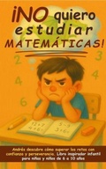 Cover: &iexcl;No quiero estudiar matem&aacute;ticas! - Aria Capri International Inc.