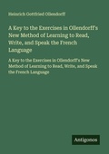 Cover: A Key to the Exercises in Ollendorff's New Method of Learning to Read, Write, and Speak the French Language - Antigonos Verlag